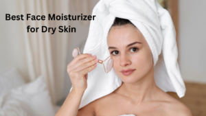 Read more about the article 7 Best Face Moisturizer for Dry Skin: Top Picks for Hydration and Radiance